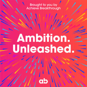 ambition unleashed podcast artwork