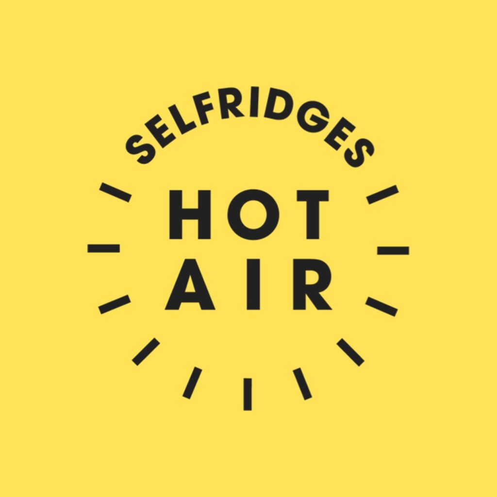 Selfridges branded podcast Hot Air